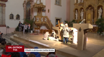 Příběh o ukřižování Ježíše Krista v Uherském Ostrohu