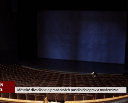 Městské divadlo se o prázdninách pustilo do oprav a modernizací
