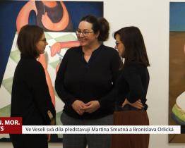 Ve Veselí svá díla představují Martina Smutná a Bronislava Orlická 