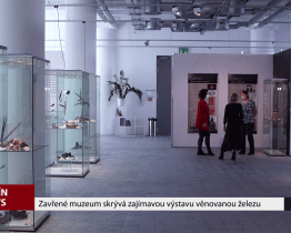 Zavřené muzeum skrývá zajímavou výstavu věnovanou železu
