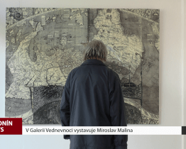 V Galerii Vednevnoci vystavuje Miroslav Malina